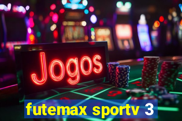 futemax sportv 3